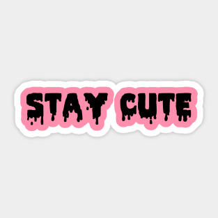 Stay cute Sticker